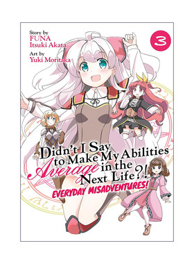 英文原版 Didn't I Say to Make My Abilities Average in the Next Life Everyday Misadventures Vol.3我不是说了能力要平均值么