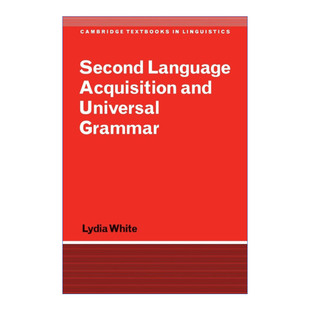 二语习得与普遍语法  英文原版 Second Language Acquisition and Universal Grammar 剑桥语言学文本系列 英文版 进口英语书籍