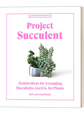 与植物一起生活 英文原版 Project Succulent Living with Plants 多肉植物计划 绿色空间花艺园艺精装彩图指南 Baylor Chapman