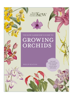 邱园兰花种植指南 英文原版 The Kew Gardener's Guide to Growing Orchids 自己种植兰花的艺术与科学 精装 英文版 进口英语书籍