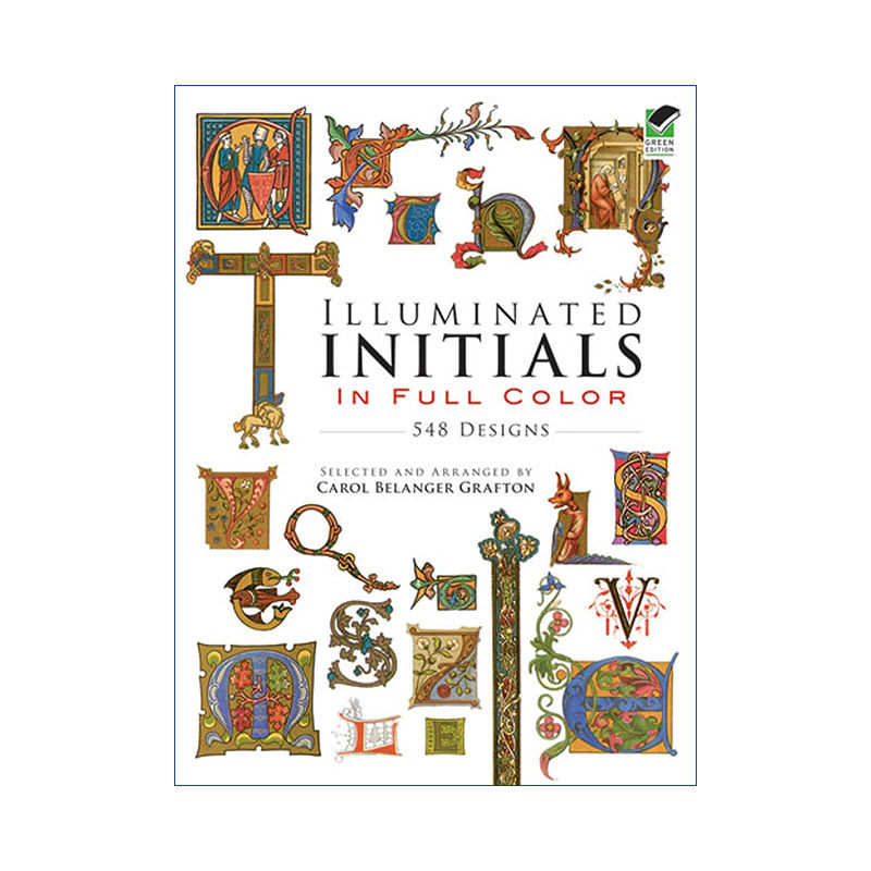 全彩首字母548种设计插画 英文原版 Illuminated Initials in Full Color 548 Designs 中世纪装饰艺术图案Carol Belanger Grafton