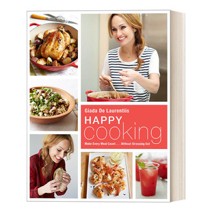 快乐烹饪 英文原版 Happy Cooking 让每一餐都有价值 艾美奖得主Giada De Laurentiis 精装 英文版 进口英语原版书籍