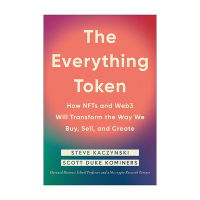 英文原版 The Everything Token 万物代币 NFT和Web3将如何改变我们购买 销售和创造的方式 Steve Kaczynski 精装进口英语原版书籍