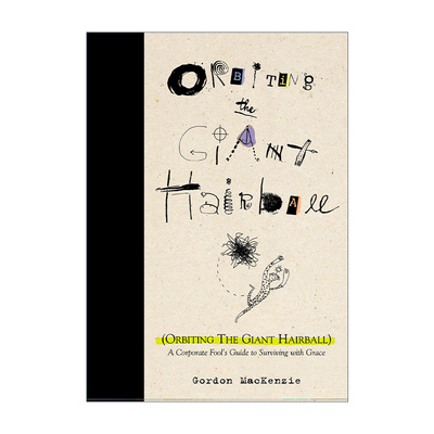 绕着大毛球飞行 英文原版 Orbiting the Giant Hairball 寻找工作的从容轨道 Gordon MacKenzie 精装 英文版 进口英语原版书籍