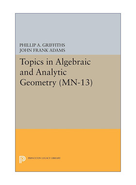 英文原版 Topics in Algebraic and Analytic Geometry Mathematical Notes 代数和解析几何主题 数学 菲利普·格里菲思课程笔记