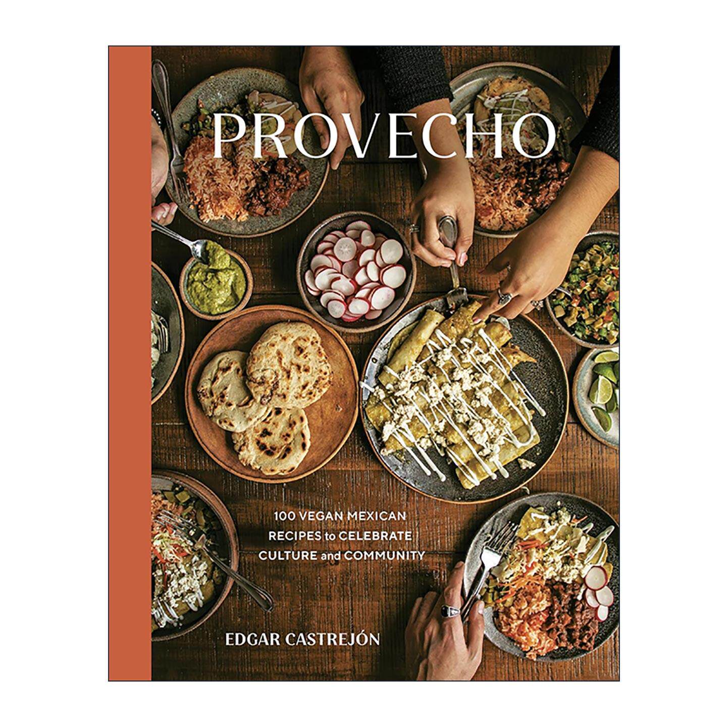 英文原版 Provecho 好好享用 100个墨西哥素食美食食谱 波士顿环球报年度好书 Edgar Castrejon 精装 英文版 进口英语原版书籍