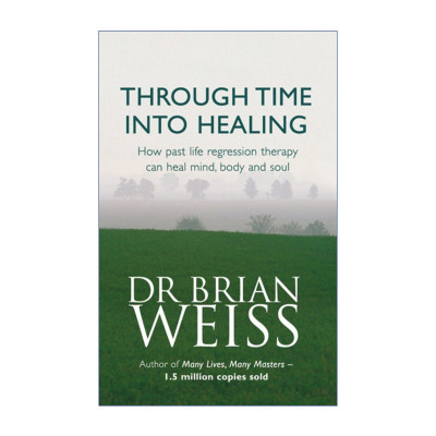 英文原版 Through Time Into Healing 生命轮回 超越时空的前世疗法 英文版 进口英语原版书籍