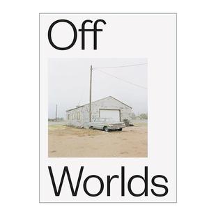 英文原版 Off Worlds 2017 - 2020 逃离世界 路易丝·阿梅里 阿尔亚兹·福斯摄影作品集 英文版 进口英语原版书籍