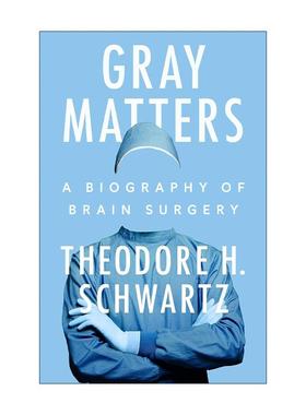 英文原版 Gray Matters 灰色物质 脑外科传记 医学史 微创神经外科教授Theodore H. Schwartz 精装 英文版 进口英语原版书籍