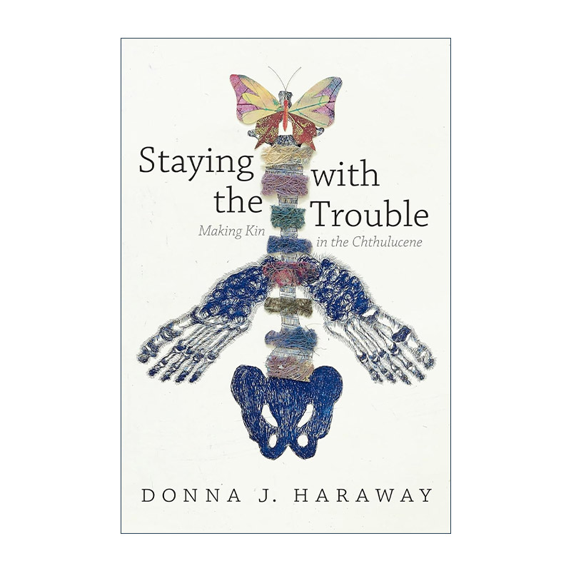 英文原版 Staying with the Trouble 与忧患共生 在克苏鲁世制造亲缘 唐娜·哈拉维 英文版 进口英语原版书籍