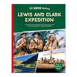 Expedition and 英文原版 DK超级历史系列 进口英语原版 History 开辟美国西部 Super 书籍 Lewis 刘易斯与克拉克远征 Clark
