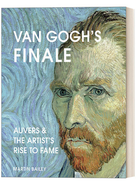 梵高的终结 英文原版 Van Gogh's Finale 梵高生命的最后日子及身后的声名鹊起 精装 英文版 进口英语原版书籍