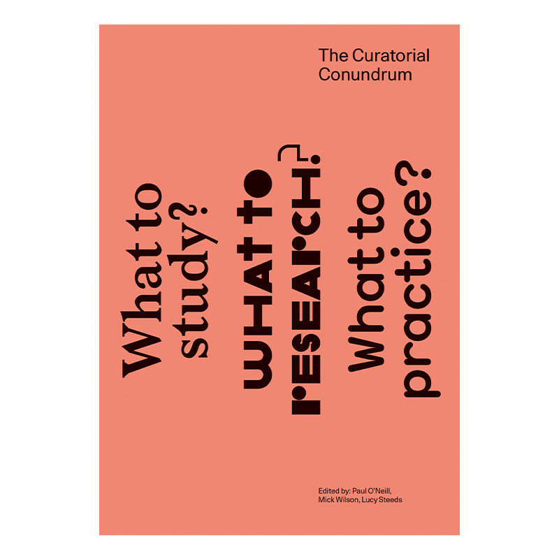 策展的难题 英文原版 The Curatorial Conundrum The MIT Press如何去学习 研究与实践 艺术 Paul O'Neill英文版 进口英语原版书籍
