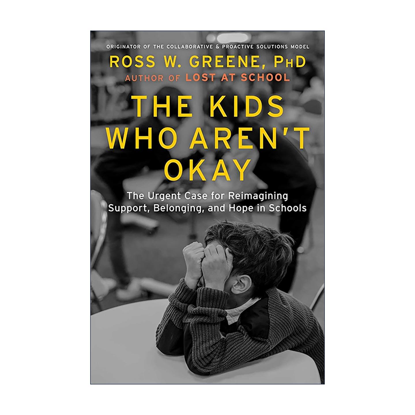英文原版 The Kids Who Aren't Okay 困境中的孩子 重塑校园支持 归属感与希望的紧迫性 聚焦青少年心理健康危机 精装
