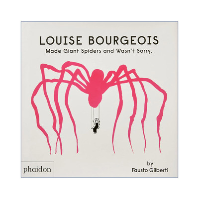 路易斯·布尔乔亚传记精装绘本 英文原版 Louise Bourgeois Made Giant Spiders and Wasn't Sorry. 创造了巨型蜘蛛，一点也不后悔