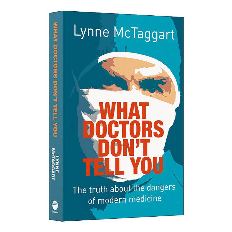 英文原版 What Doctors Don’t Tell You 医生不会告诉你的信息 医疗系统中的内幕 Lynne McTaggart 英文版 进口英语原版书籍