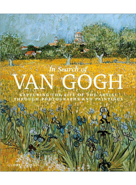 寻找梵高 英文原版 In Search of Van Gogh 通过照片和画作记录艺术家的生活 含250多幅黑白和全彩画作 精装 英文版 进口英语书籍