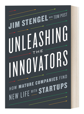 释放创新者 英文原版 Unleashing the Innovators 成熟公司如何与初创公司一起找到新生机 商业管理 精装 英文版 进口英语原版书籍
