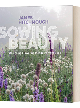 播种之美 英文原版 Sowing Beauty Designing Flowering Meadows from Seed 用种子设计开花的草地 精装 英文版 进口英语原版书籍