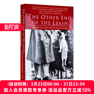 Other 进口英语书籍 McConnell 以科学新观点看待我们与狗之间 英文原版 The 关系 End Patricia 别跟狗争老大 the 宠物 Leash