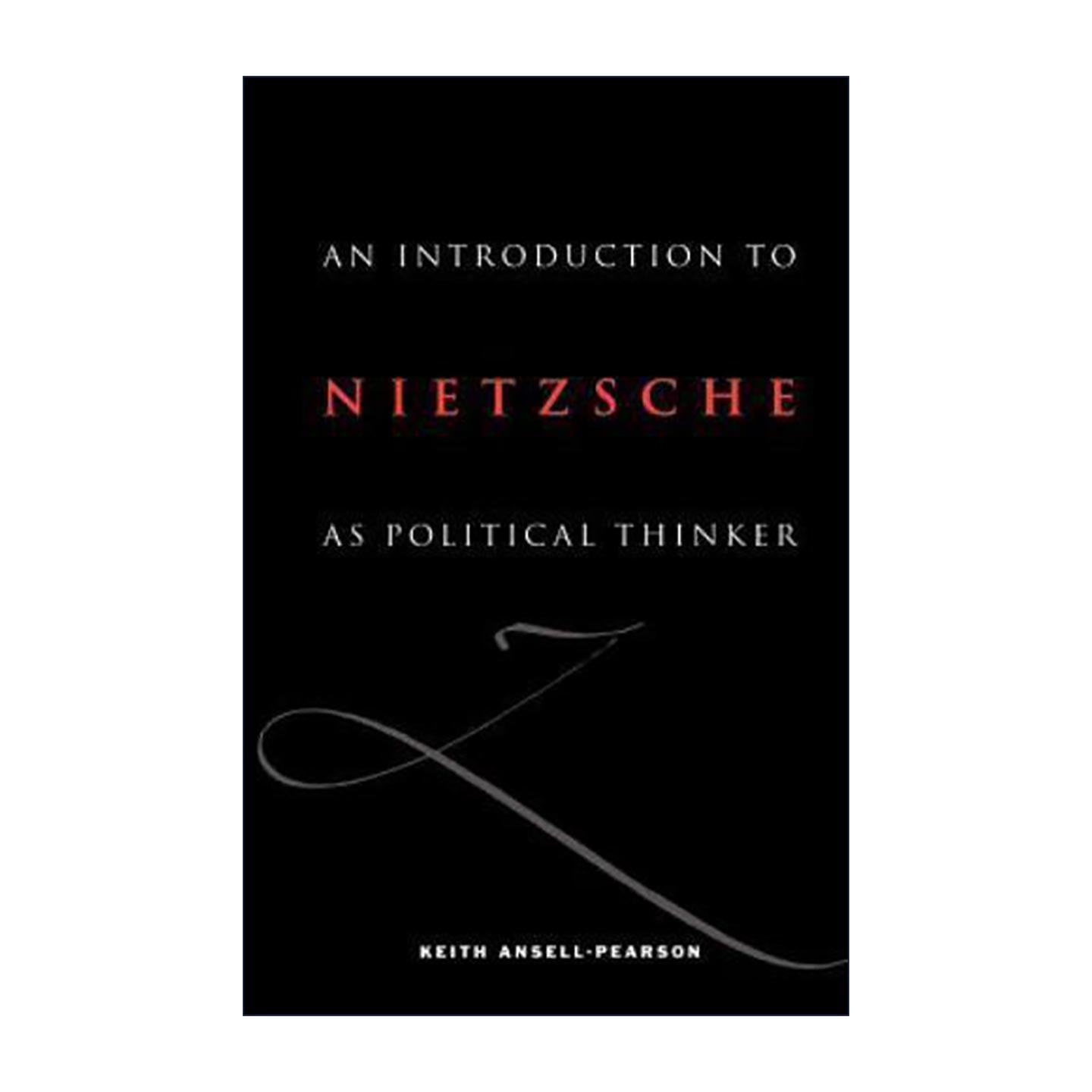 英文原版 An Introduction to Nietzsche as Political Thinker 完美的虚无主义者 尼采政治思想经典导论 Keith Ansell?Pearson