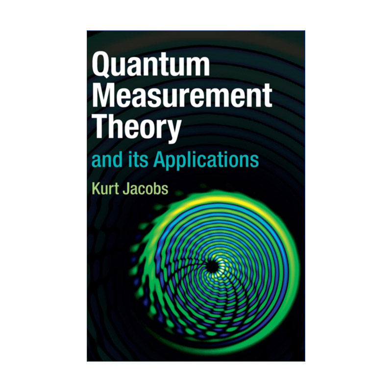 现货 量子测量理论及应用  英文原版 Quantum Measurement Theory and its Applications Kurt Jacobs 精装 英文版 进口英语书籍