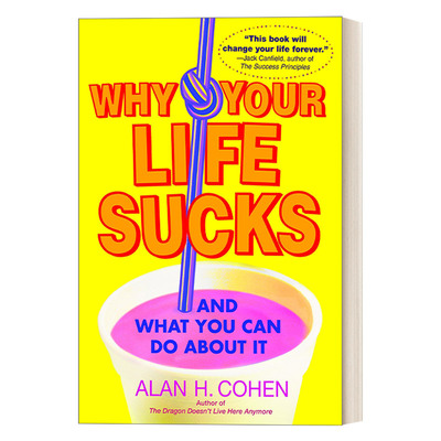英文原版 Why Your Life Sucks 为什么你的生活一塌糊涂 你能做些什么 自我提升 幸福指南 Alan Cohen 英文版 进口英语原版书籍