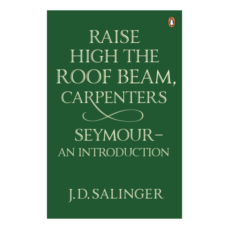英文原版 Raise High the Roof Beam  Carpenters Seymour-n Introduction 抬高房梁 木匠们 西摩 小传 英文版 进口英语原版书籍