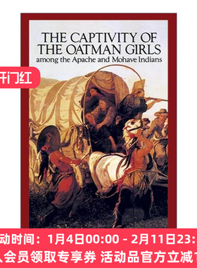 英文原版 The Captivity of the Oatman Girls Among the Apache and Mohave Indians 阿帕切与莫哈维印第安人对奥特曼女孩的囚禁