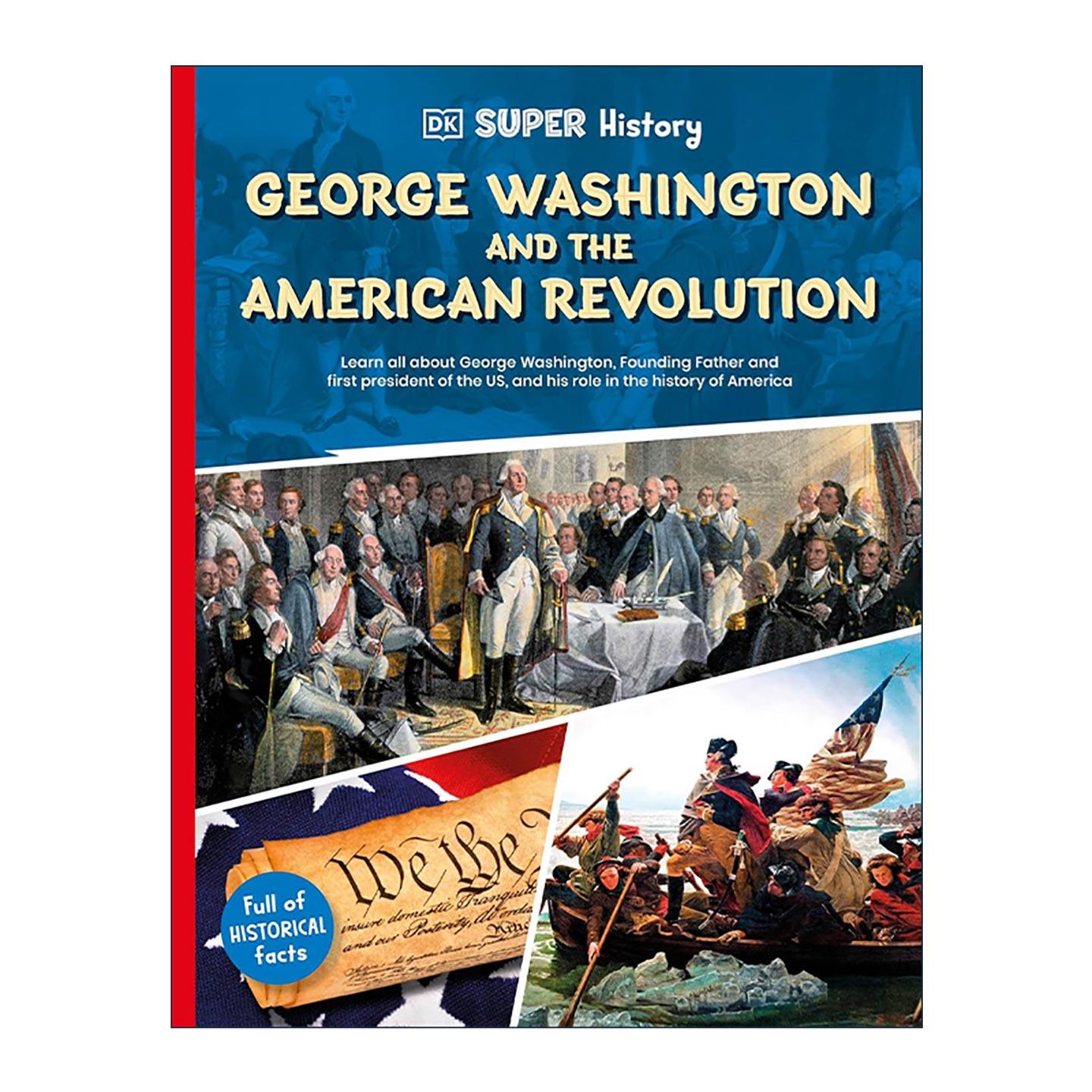英文原版 DK Super History George Washington and the American Revolution DK超级历史系列 乔治·华盛顿与美国独立战争 英文版