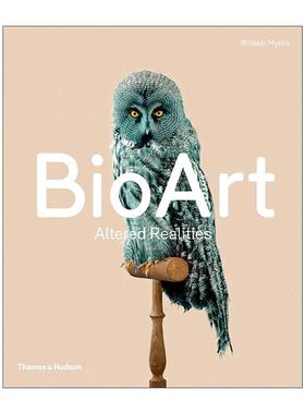 英文原版 Bio Art Altered Realities 生物艺术 现实的重构 精装 英文版 进口英语原版书籍