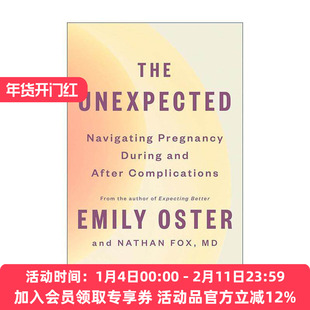 英文原版 The Unexpected 意外 并发症期间及之后的二次怀孕指南 一个经济学家的育儿指南作者艾米丽·奥斯特 精装 英文版