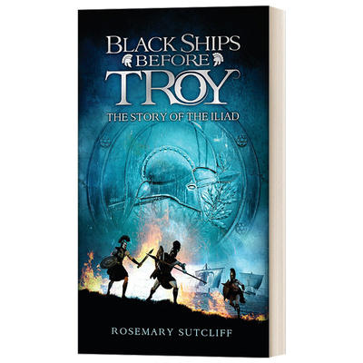 英文原版 Black Ships Before Troy 特诺伊前的黑船 伊利亚特的故事 国际安徒生奖 简装 Rosemary Sutcliff 英文版 进口英语书籍