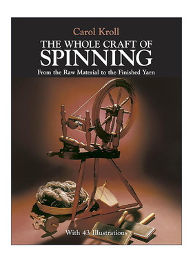 英文原版 The Whole Craft of Spinning 纺纱工艺 从原料到成品纱 编织 刺绣 Carol Kroll 英文版 进口英语原版书籍