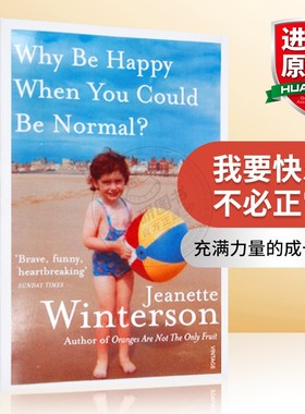 我要快乐 不必正常 英文原版人物传记 Why Be Happy When You Could Be Normal 橘子不是唯一的水果 珍妮特温特森 英文版进口书籍