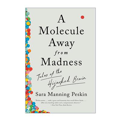 英文原版 A Molecule Away from Madness 理智与疯狂 神经疾病如何改变我们的大脑与生活 莎拉·曼宁·佩斯金 进口英语原版书籍