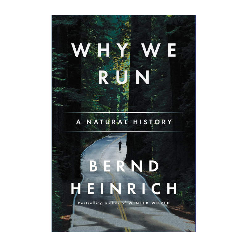 人类为何奔跑  英文原版 Why We Run 那些动物教会我的跑步和生活之道 佛蒙特大学生物系教授 Bernd Heinrich 英文版 进口书籍
