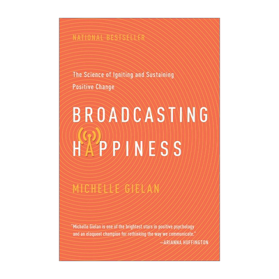 英文原版 Broadcasting Happiness 传递积极的能量 应用积极心理学研究中心创始人Michelle Gielan 精装 英文版 进口英语原版书籍