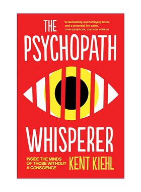 英文原版 The Psychopath Whisperer 精神病态者的科学 肯特·基尔 英文版 进口英语原版书籍