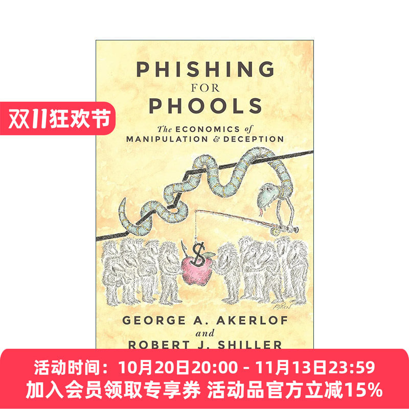 英文原版 Phishing for Phools 钓愚 操纵与欺骗的经济学 诺贝尔奖得主 动物精神作者George A. Akerlof 英文版 进口英语原版书籍