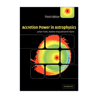 天体物理学的吸积力  英文原版 Accretion Power in Astrophysics Juhan Frank 英文版 进口英语原版书籍