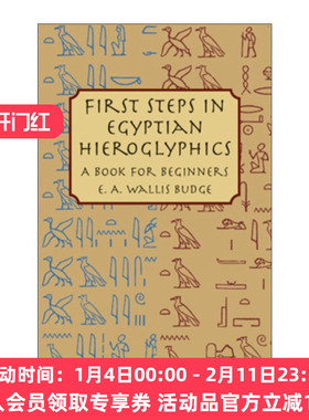 埃及象形文字的第一步 英文原版 First Steps in Egyptian Hieroglyphics 初学者指南 历史 E. A. Wallis Budge 进口英语原版书籍