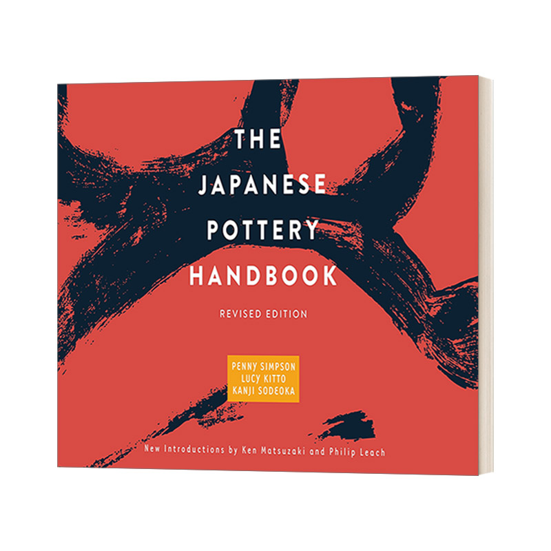 日本陶器手册 英文原版 The Japanese Pottery Handbook Revised Edition 修订版 Penny Simpson 英文版 进口英语原版书籍
