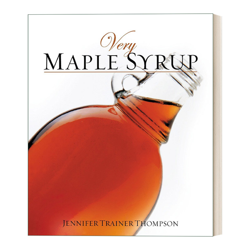 极枫糖浆 英文原版 Very Maple Syrup Cookbooks 食谱 Jennifer Trainer Thompson 英文版 进口英语原版书籍