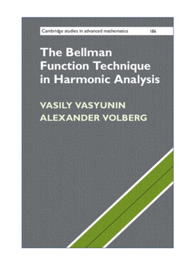 谐波分析中的贝尔曼函数技巧 英文原版 The Bellman Function Technique in Harmonic Analysis 剑桥高等数学研究系列 精装 英文版