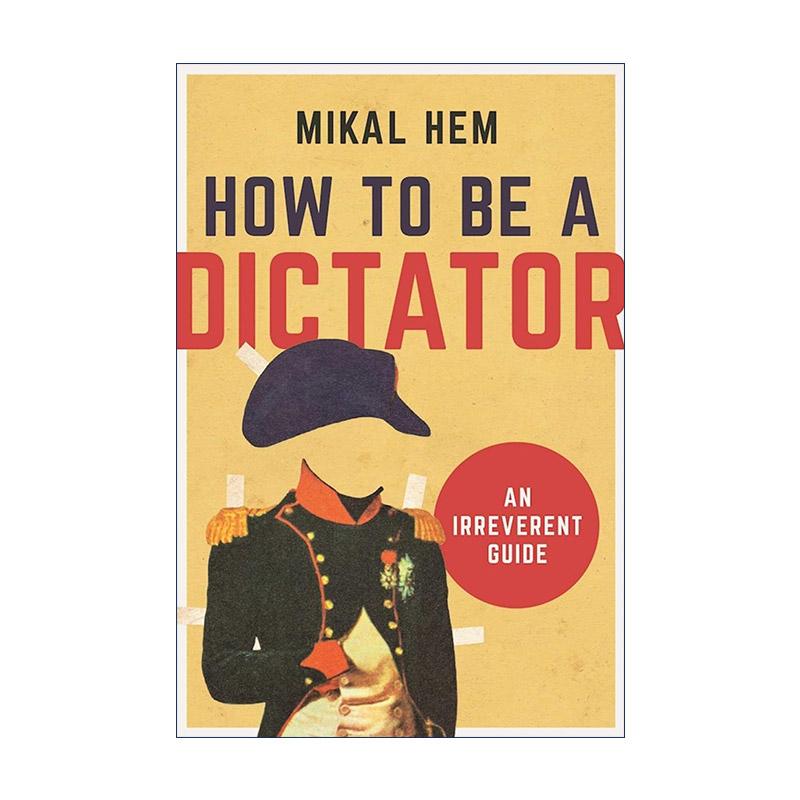 英文原版 How to Be a Dictator 如何成为一个独裁者 精装 英文版 进口英语原版书籍