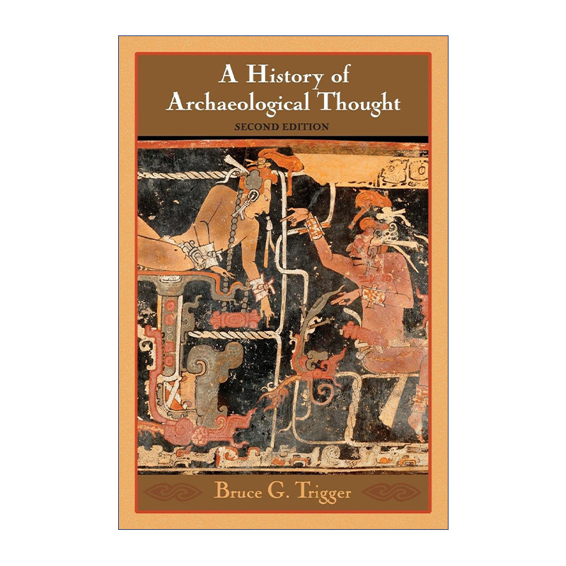 考古学思想史  英文原版 A History of Archaeological Thought Bruce G. Trigger 英文版 进口英语原版书籍