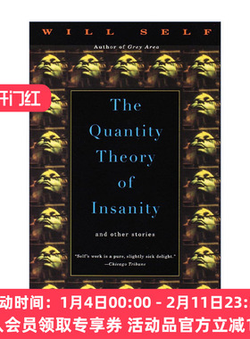 英文原版 The Quantity Theory of Insanity Vintage Contemporaries 疯狂的数量理论 短篇小说集 费伯纪念奖 Will Self 英文版