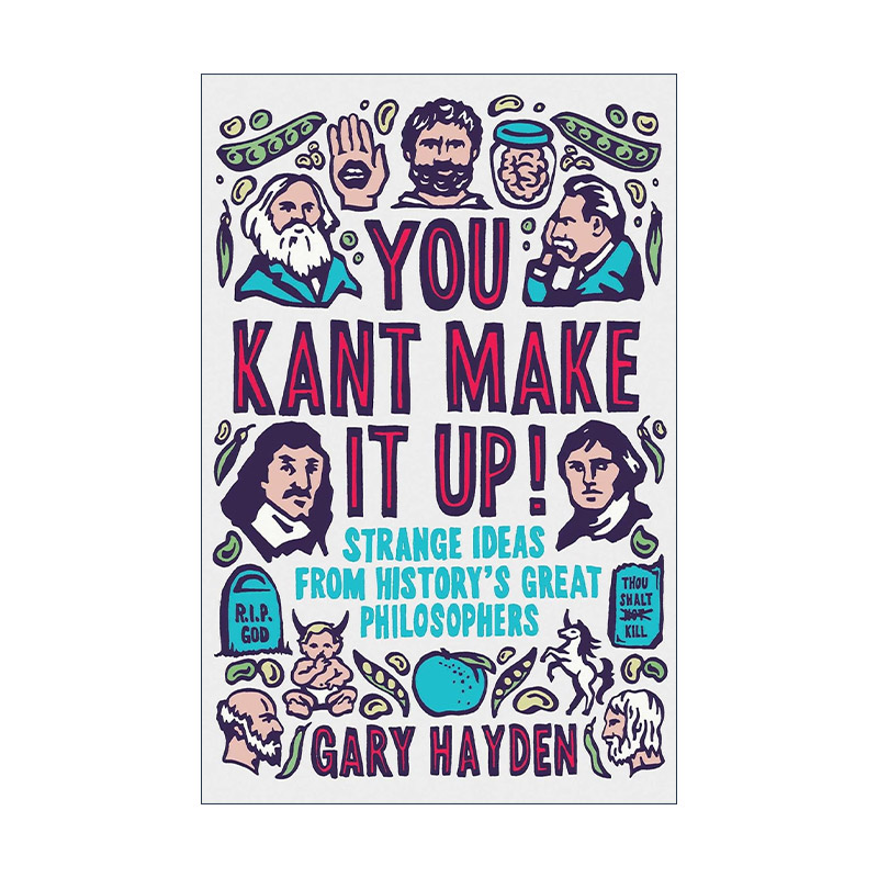 英文原版 You Kant Make It Up 橘子不是橘色的 伟大哲学家的奇谈怪论 一本不循常理的哲学入门书 英文版 进口英语原版书籍