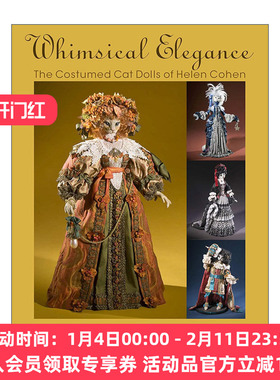 英文原版 Whimsical Elegance 异想天开的优雅 Helen Cohen海伦·科恩盛装的猫玩偶 精装艺术图册 英文版 进口英语原版书籍